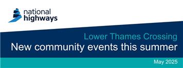 New community events this summer – talk to the Lower Thames Crossing team